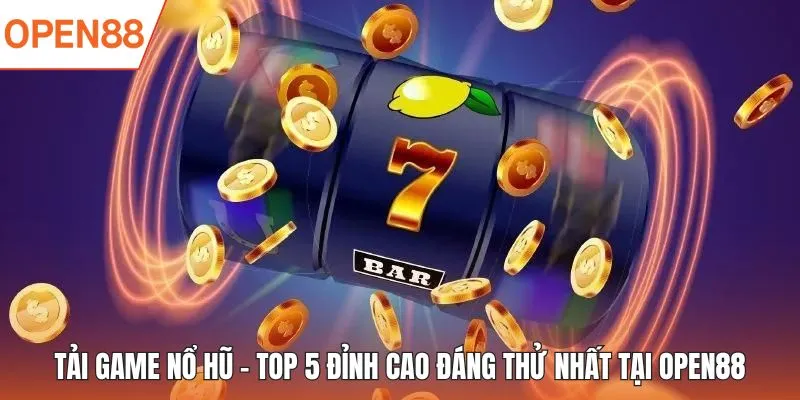 tải game nổ hũ open88